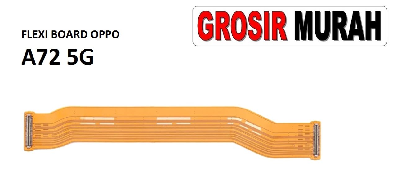 FLEKSIBEL BOARD OPPO A72 5G Flexible Flexibel Main Board Flex Cable Spare Part Grosir Sparepart hp