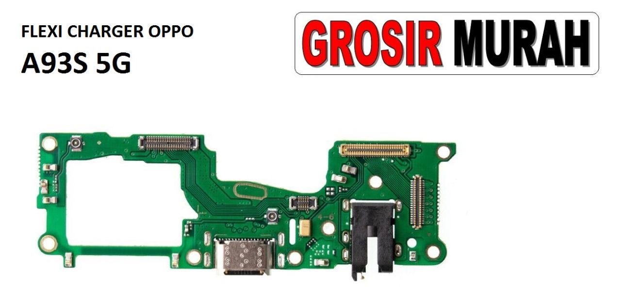 FLEKSIBEL CHARGER OPPO A93S 5G Flexible Flexibel Papan Cas Charging Port Dock Flex Cable Spare Part Grosir Sparepart hp