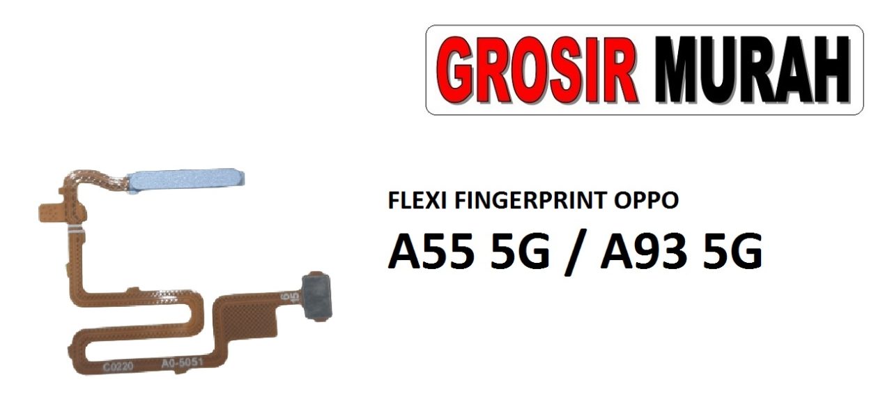 FLEKSIBEL FINGERPRINT OPPO A55 5G A93 5G Flexible Flexibel Sidik Jari Home Menu Button Key Power On Off Fingerprint Flex Cable Spare Part Grosir Sparepart hp