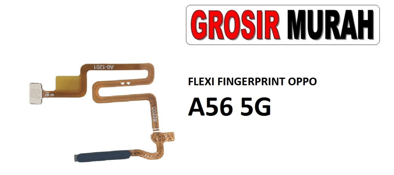FLEKSIBEL FINGERPRINT OPPO A56 5G Flexible Flexibel Sidik Jari Home Menu Button Key Power On Off Fingerprint Flex Cable Spare Part Grosir Sparepart hp
