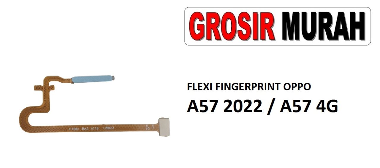FLEKSIBEL FINGERPRINT OPPO A57 2022 A57 4G Flexible Flexibel Sidik Jari Home Menu Button Key Power On Off Fingerprint Flex Cable Spare Part Grosir Sparepart hp