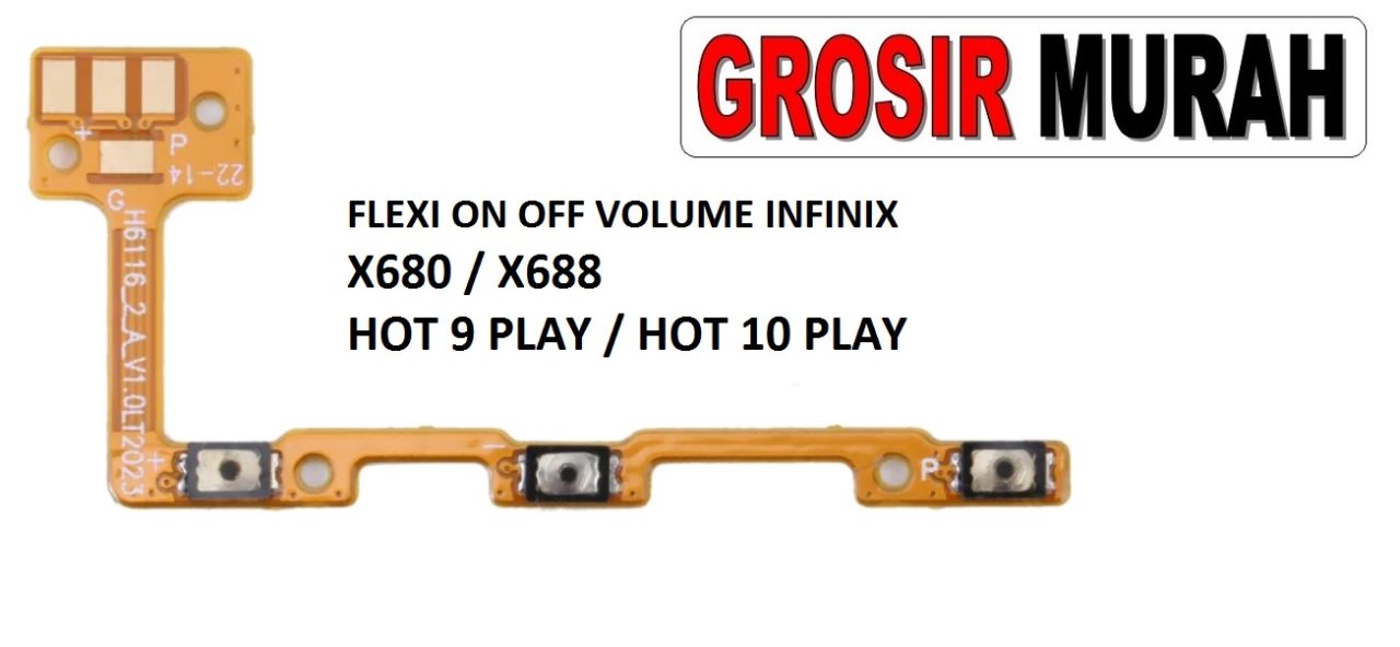 FLEKSIBEL ON OFF VOLUME INFINIX X680 HOT 9 PLAY X688 HOT 10 PLAY Flexible Flexibel Power On Off Volume Flex Cable Spare Part Grosir Sparepart hp