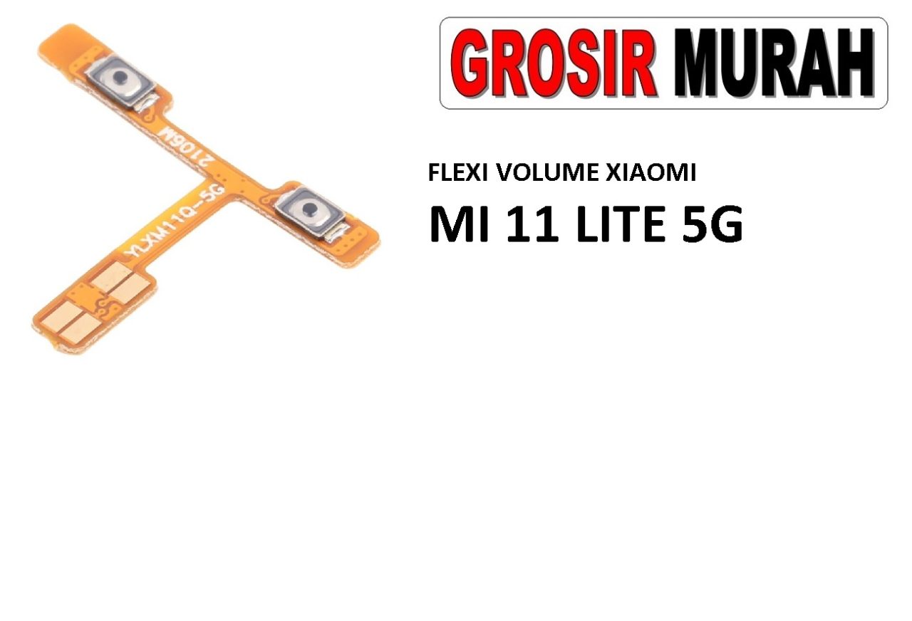 FLEKSIBEL VOLUME XIAOMI MI 11 LITE 5G Flexible Flexibel Volume Flex Cable Spare Part Grosir Sparepart hp