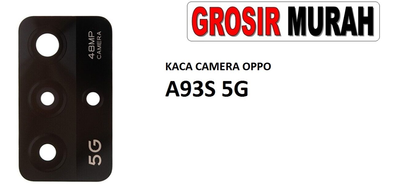 KACA CAMERA OPPO A93S 5G Glass Of Camera Rear Lens Adhesive Kaca lensa kamera belakang Spare Part Grosir Sparepart hp