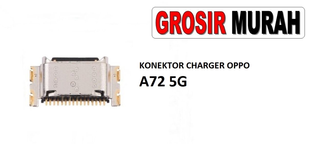 KONEKTOR CHARGER OPPO A72 5G Connector Charger Charging Port Dock Konektor Cas Spare Part Grosir Sparepart hp