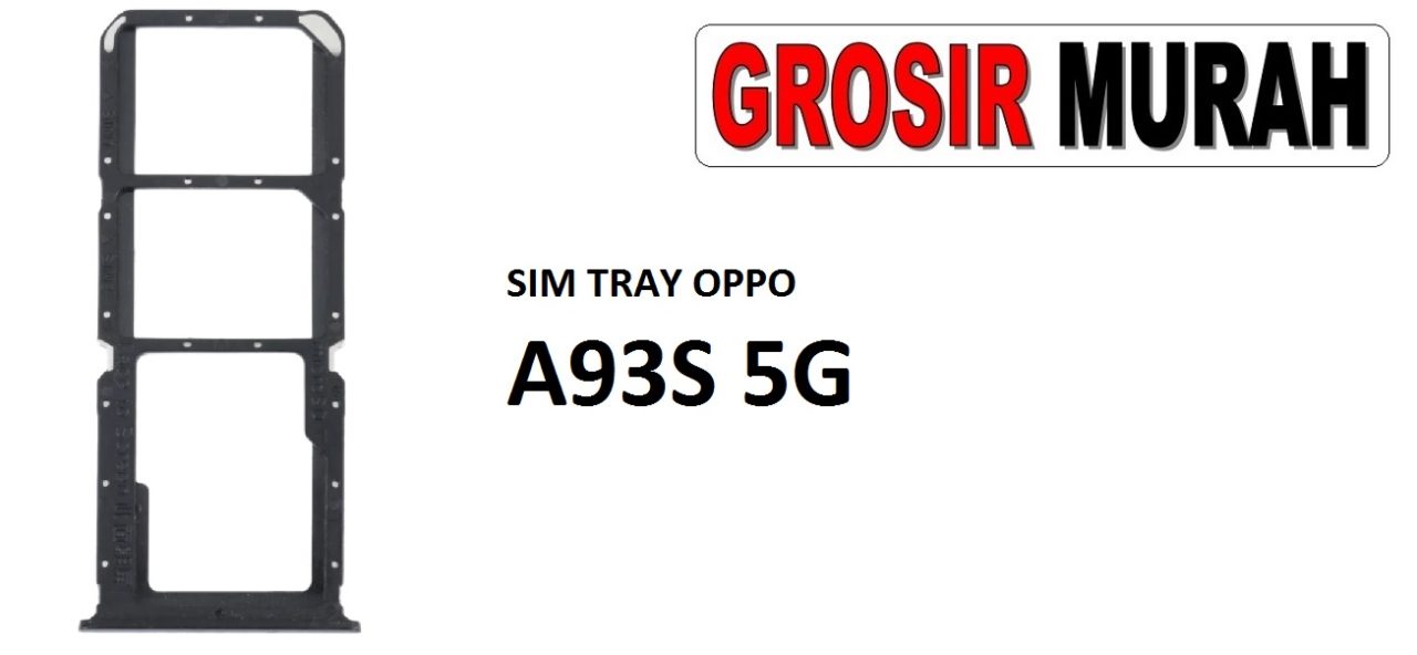 SIM TRAY OPPO A93S 5G Sim Card Tray Simtray Holder Simlock Tempat Kartu Sim Spare Part Grosir Sparepart hp