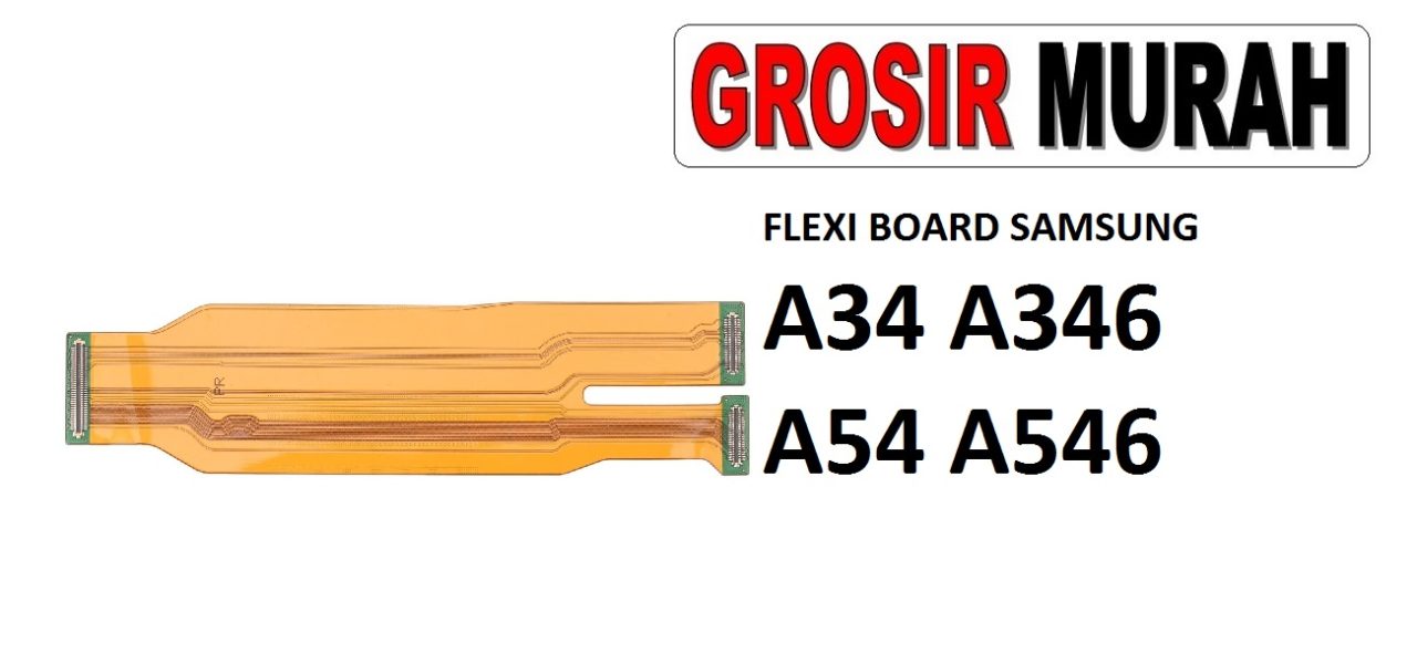 FLEKSIBEL BOARD SAMSUNG A54 A34 A546 A346 Flexible Flexibel Main Board Flex Cable Spare Part Grosir Sparepart hp