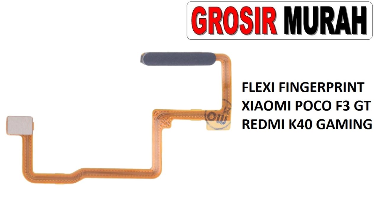 FLEKSIBEL FINGERPRINT XIAOMI POCO F3 GT REDMI K40 GAMING Flexible Flexibel Sidik Jari Home Menu Button Key Power On Off Fingerprint Flex Cable Spare Part Grosir Sparepart hp