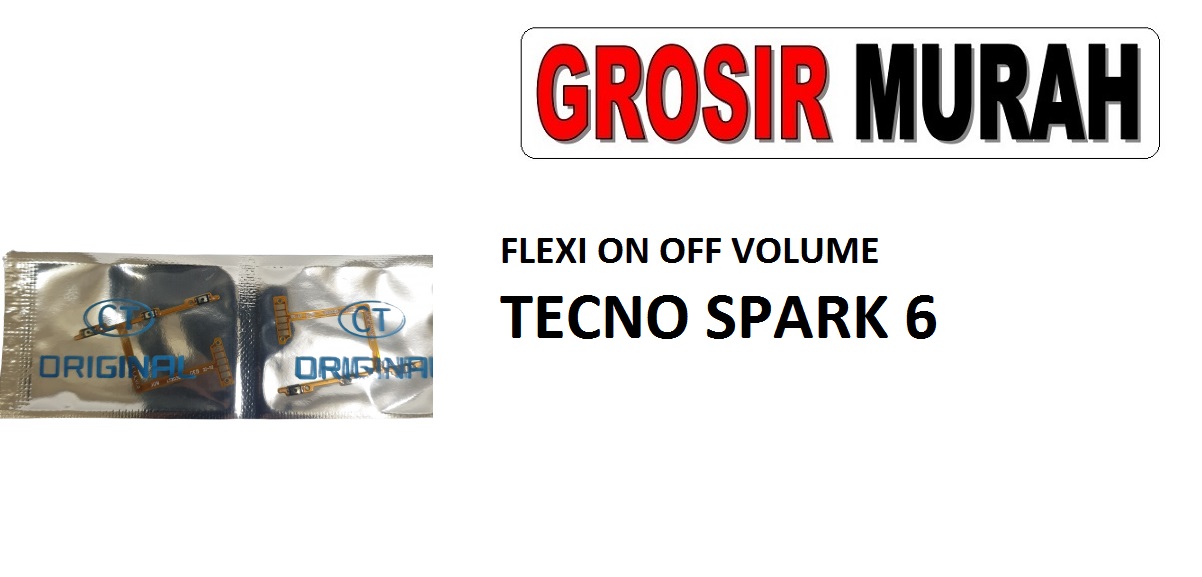 FLEKSIBEL ON OFF VOLUME TECNO SPARK 6 Flexible Flexibel Power On Off Volume Flex Cable Spare Part Grosir Sparepart hp

