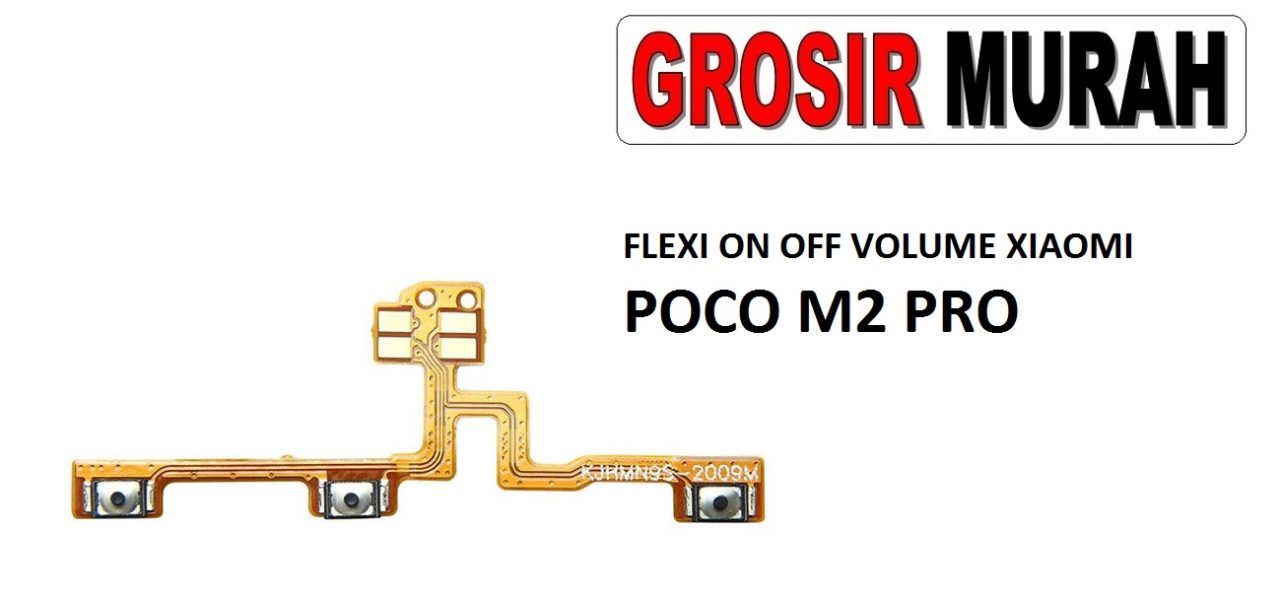 FLEKSIBEL ON OFF VOLUME XIAOMI POCO M2 PRO Flexible Flexibel Power On Off Volume Flex Cable Spare Part Grosir Sparepart hp