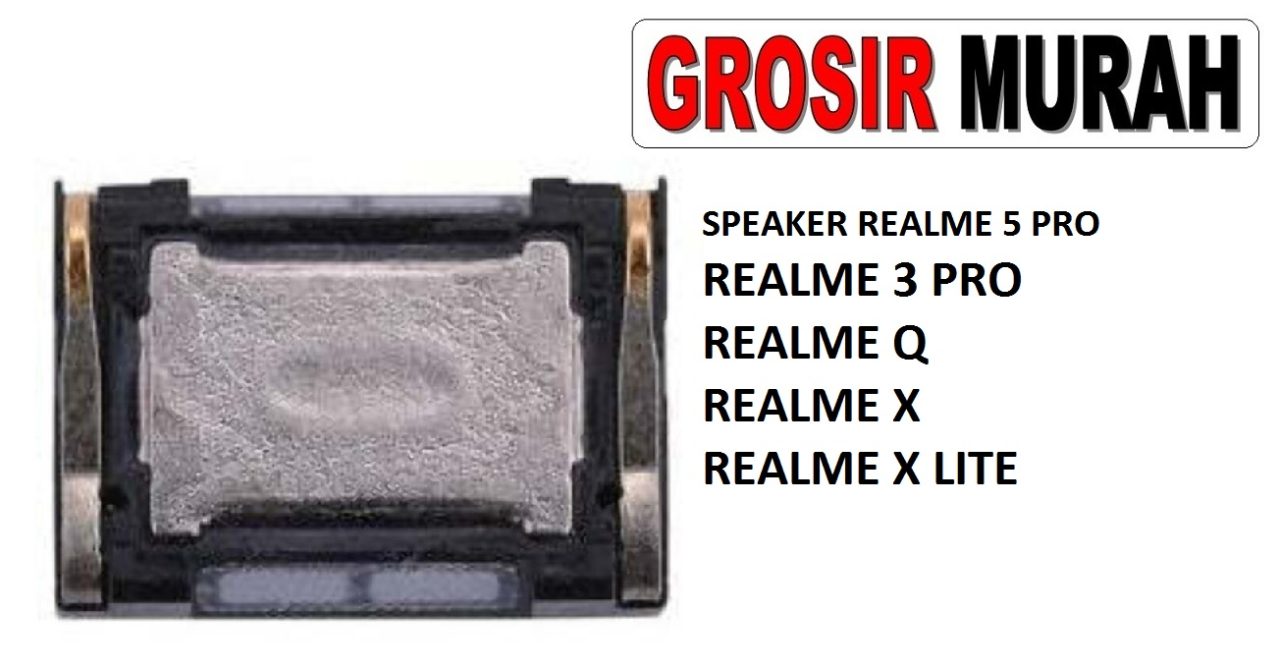 SPEAKER REALME 5 PRO REALME 3 PRO REALME Q REALME X REALME X LITE Ear Speaker Atas Telepon Earpiece Earphone Spare Part Grosir Sparepart hp