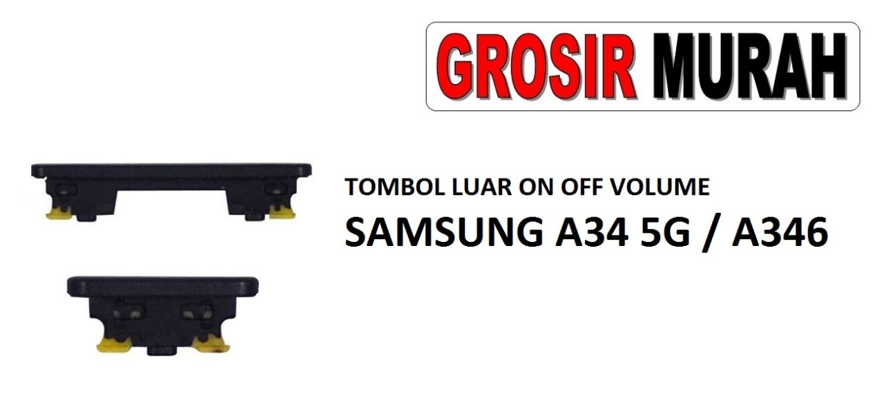 TOMBOL LUAR ON OFF VOLUME SAMSUNG A34 A346 Power On Off Volume Buttons Tombol Luar Spare Part Grosir Sparepart hp