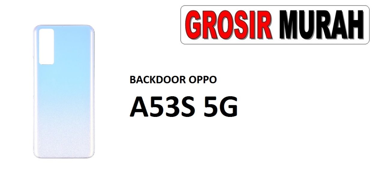 BACKDOOR OPPO A53S 5G Back Battery Cover Rear Housing Tutup Belakang Baterai Grosir Aksesoris hp