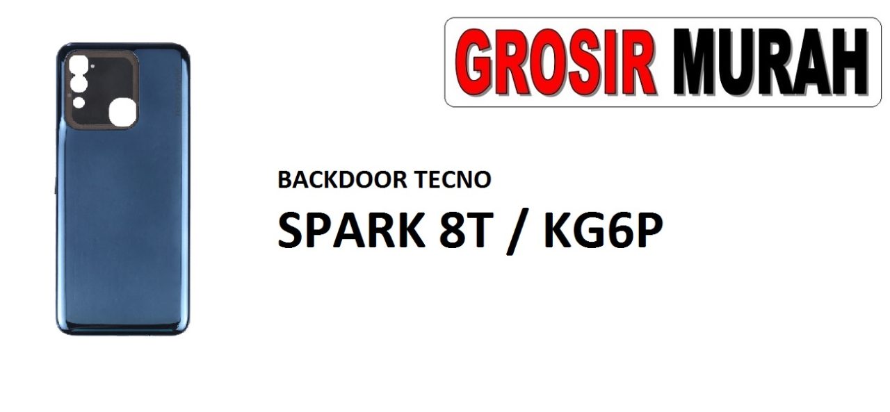 BACKDOOR TECNO SPARK 8T KG6P Back Battery Cover Rear Housing Tutup Belakang Baterai Grosir Aksesoris hp