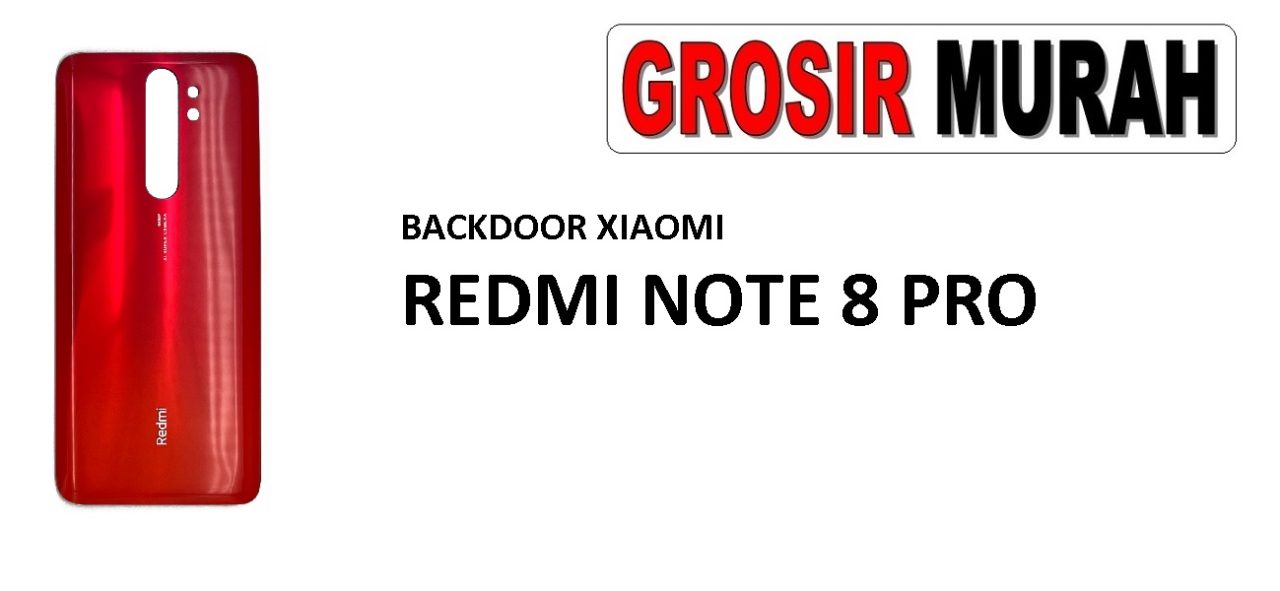 BACKDOOR XIAOMI REDMI NOTE 8 PRO Back Battery Cover Rear Housing Tutup Belakang Baterai Grosir Aksesoris hp