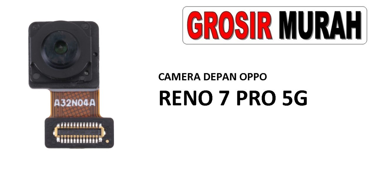 CAMERA DEPAN OPPO RENO 7 PRO 5G Front Camera Selfie Flex Cable Spare Part Kamera Depan Grosir Sparepart hp