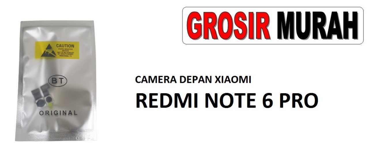 CAMERA DEPAN XIAOMI REDMI NOTE 6 PRO Front Camera Selfie Flex Cable Spare Part Kamera Depan Grosir Sparepart hp