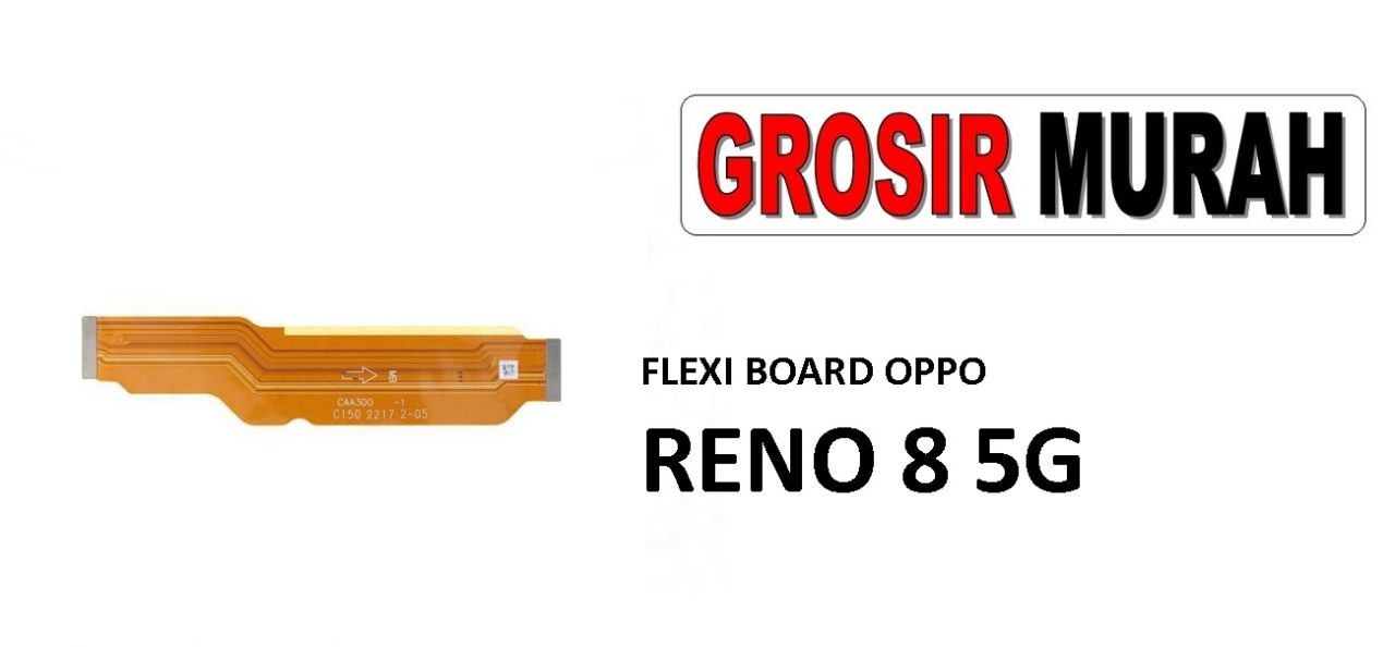 FLEKSIBEL BOARD OPPO RENO 8 5G Flexible Flexibel Main Board Flex Cable Spare Part Grosir Sparepart hp