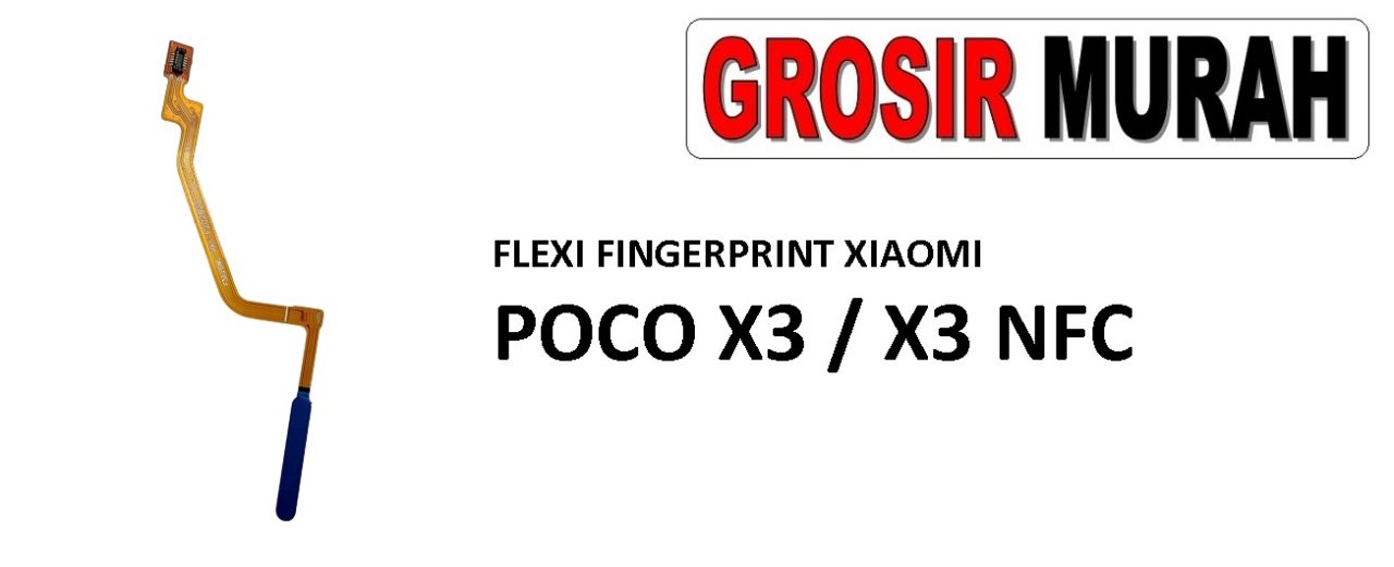 FLEKSIBEL FINGERPRINT XIAOMI POCO X3 X3 NFC Flexible Flexibel Sidik Jari Home Menu Button Key Power On Off Fingerprint Flex Cable Spare Part Grosir Sparepart hp
