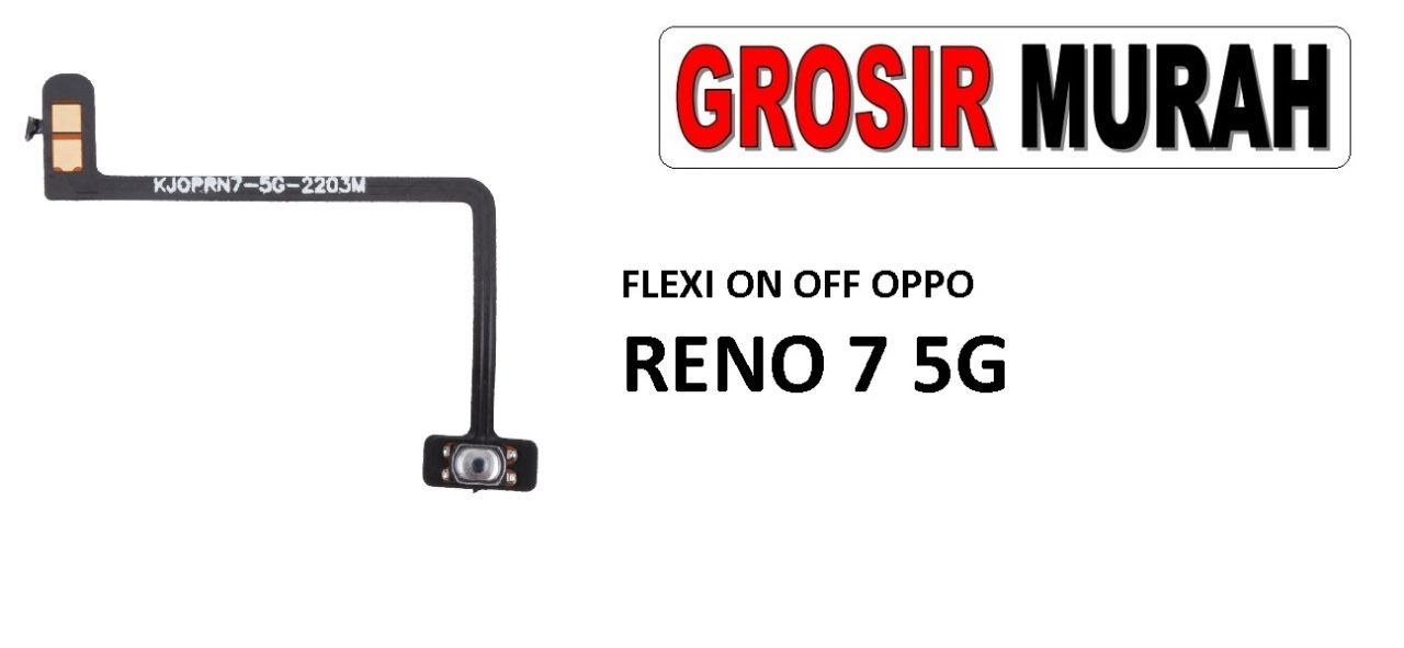 FLEKSIBEL ON OFF OPPO RENO 7 5G Flexible Flexibel Power On Off Flex Cable Spare Part Grosir Sparepart hp