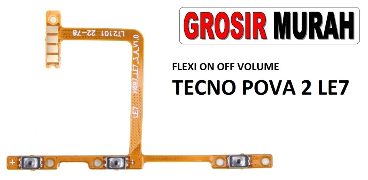 FLEKSIBEL ON OFF VOLUME TECNO POVA 2 LE7 Flexible Flexibel Power On Off Volume Flex Cable Spare Part Grosir Sparepart hp
