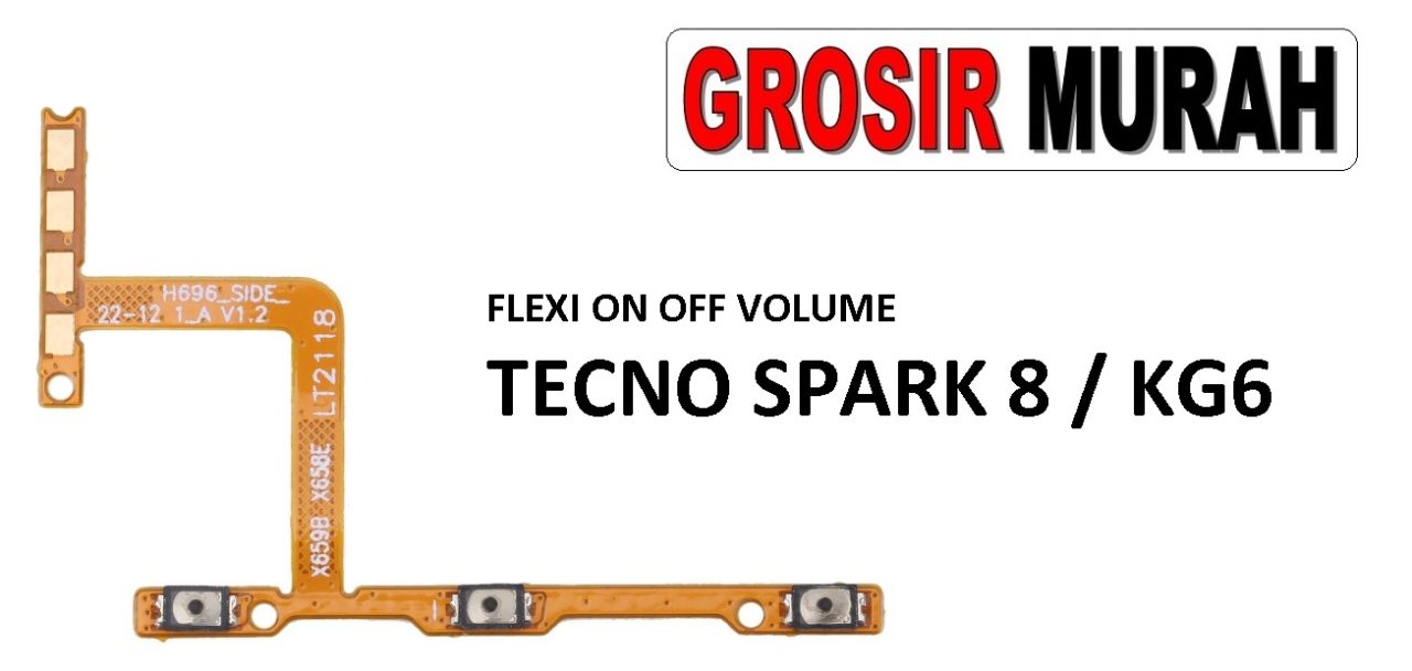 FLEKSIBEL ON OFF VOLUME TECNO SPARK 8 KG6 Flexible Flexibel Power On Off Volume Flex Cable Spare Part Grosir Sparepart hp