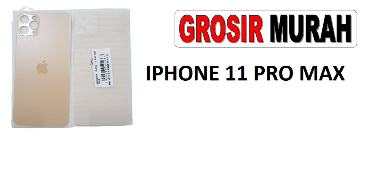 IPHONE 11 PRO MAX BACKDOOR Back Battery Cover Rear Housing Tutup Belakang Baterai Grosir Aksesoris hp