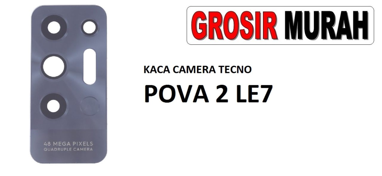 KACA CAMERA TECNO POVA 2 LE7 Glass Of Camera Rear Lens Adhesive Kaca lensa kamera belakang Spare Part Grosir Sparepart hp