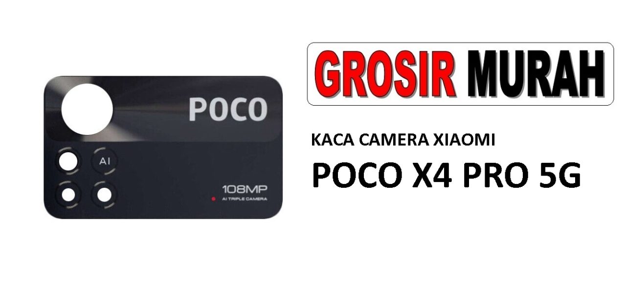 KACA CAMERA XIAOMI POCO X4 PRO 5G Glass Of Camera Rear Lens Adhesive Kaca lensa kamera belakang Spare Part Grosir Sparepart hp