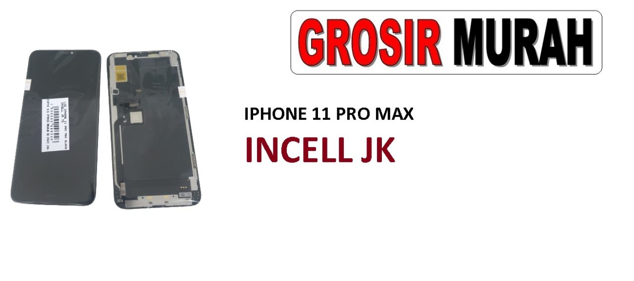 LCD IPHONE 11 PRO MAX INCELL JK LCD Display Digitizer Touch Screen Spare Part Grosir Sparepart hp