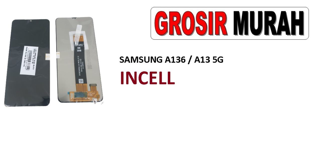 LCD SAMSUNG A136 INCELL A13 5G LCD Display Digitizer Touch Screen Spare Part Grosir Sparepart hp