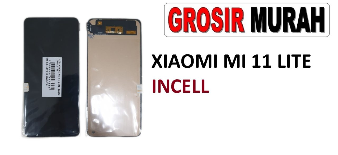 LCD XIAOMI MI 11 LITE INCELL LCD Display Digitizer Touch Screen Spare Part Sparepart hp murah Grosir LCD Meetoo winfocus incell lion mgku og moshi