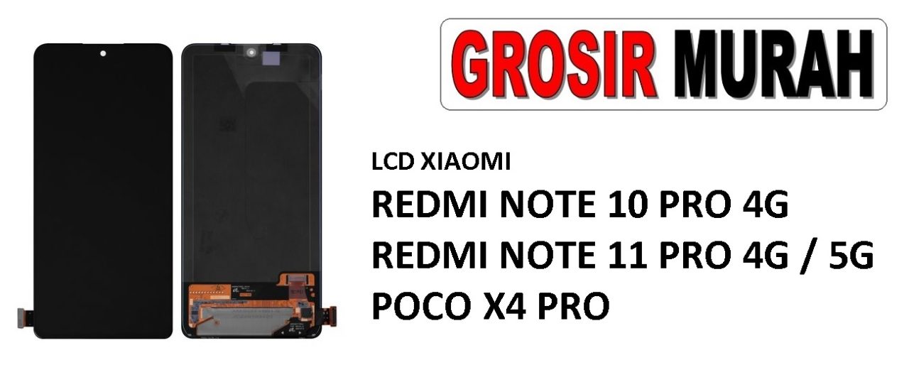 LCD XIAOMI REDMI NOTE 10 PRO 4G REDMI NOTE 11 PRO 4G NOTE 11 PRO 5G POCO X4 PRO LCD Display Digitizer Touch Screen Spare Part Grosir Sparepart hp