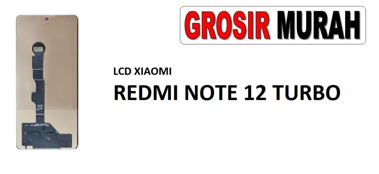 LCD XIAOMI REDMI NOTE 12 TURBO LCD Display Digitizer Touch Screen Spare Part Grosir Sparepart hp