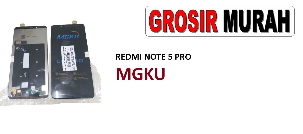 LCD XIAOMI REDMI NOTE 5 PRO MGKU REDMI NOTE 5 LCD Display Digitizer Touch Screen Spare Part Grosir Sparepart hp