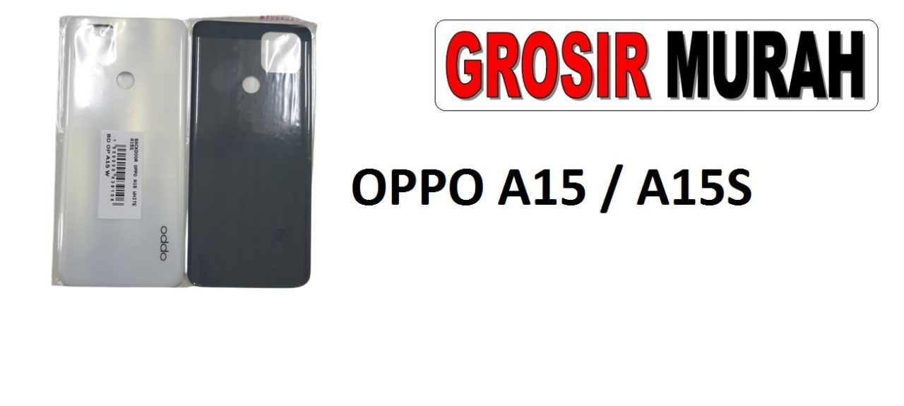 OPPO A15 A15S BACKDOOR Back Battery Cover Rear Housing Tutup Belakang Baterai Grosir Aksesoris hp