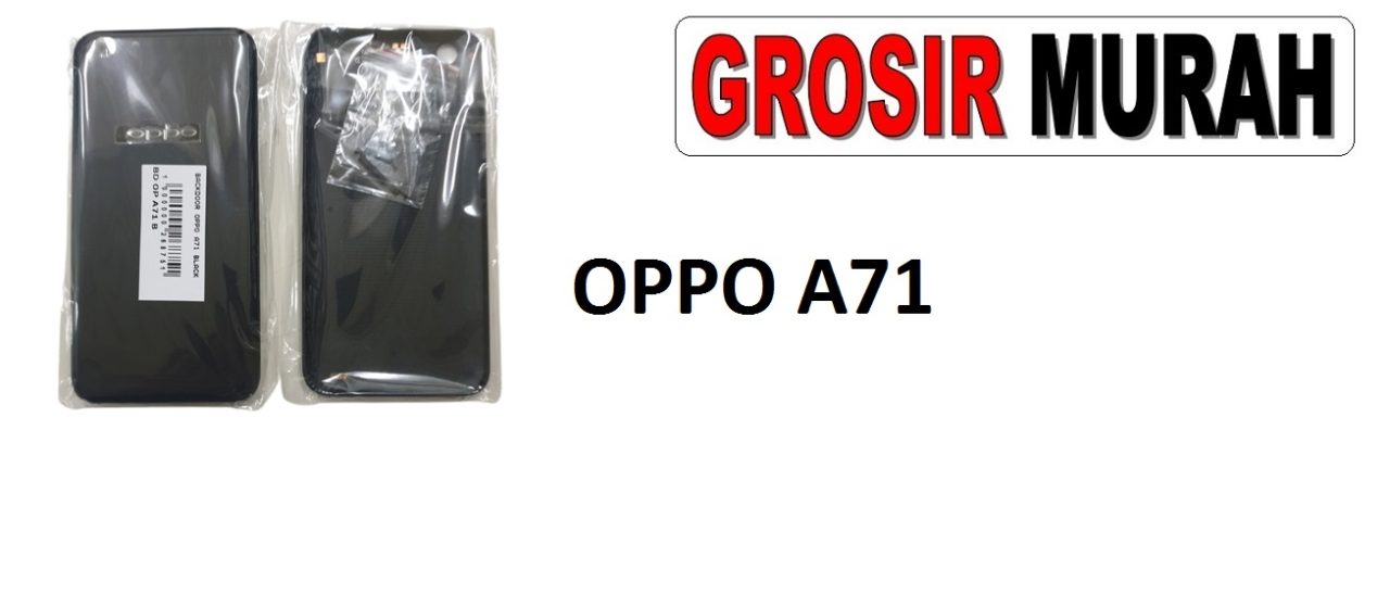 OPPO A71 BACKDOOR Back Battery Cover Rear Housing Tutup Belakang Baterai Grosir Aksesoris hp