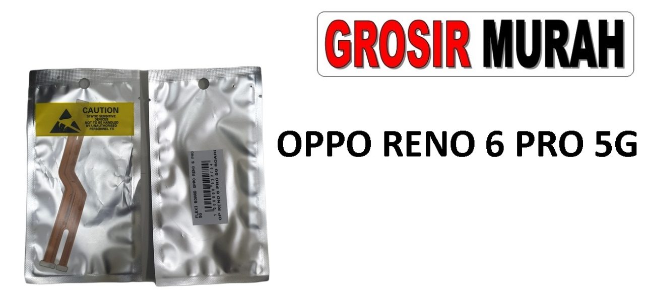 OPPO RENO 6 PRO 5G FLEXI BOARD Flexible Flexibel Main Board Flex Cable Spare Part Grosir Sparepart hp