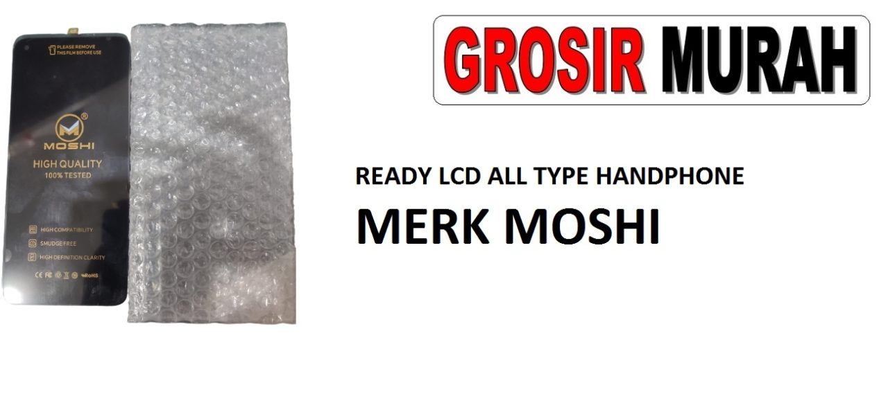 ready lcd all type handphone merk moshi
LCD Display Digitizer Touch Screen Spare Part Grosir Sparepart hp