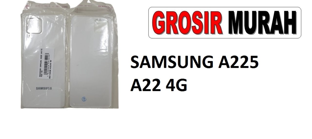 SAMSUNG A225 A22 4G BACKDOOR Back Battery Cover Rear Housing Tutup Belakang Baterai Grosir Aksesoris hp