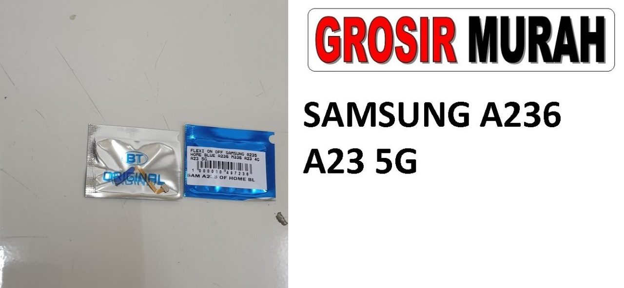 SAMSUNG A235 A236 M336 A23 4G A23 5G M33 5G FLEXI ON OFF HOME Flexible Flexibel Power On Off Flex Cable Spare Part Grosir Sparepart hp