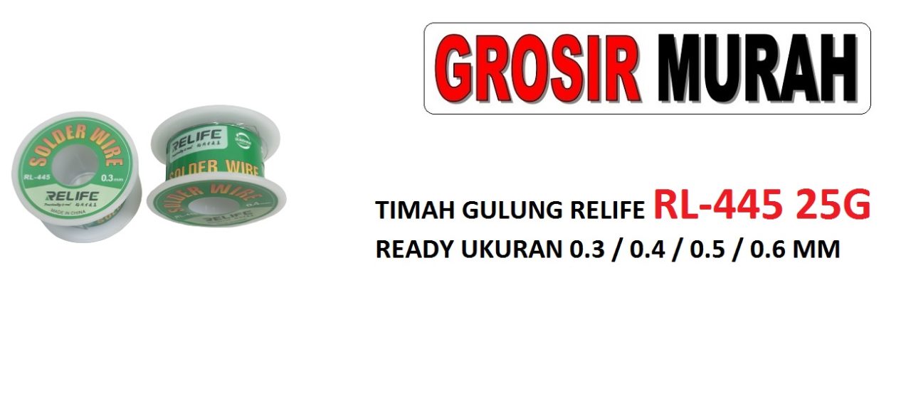 TIMAH GULUNG RELIFE RL-445 25G Tool Kit Alat Serpis Spare Part Grosir Sparepart hp