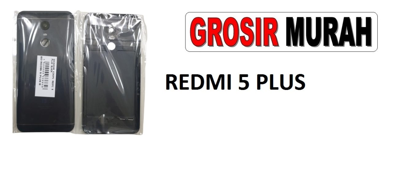 XIAOMI REDMI 5 PLUS BACKDOOR Back Battery Cover Rear Housing Tutup Belakang Baterai Grosir Aksesoris hp