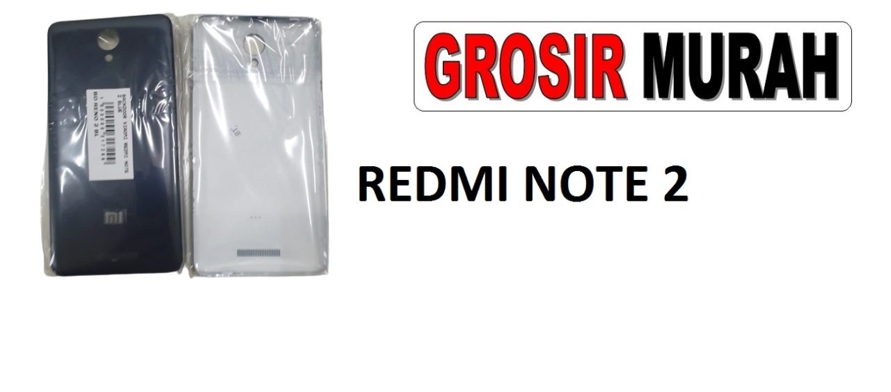 XIAOMI REDMI NOTE 2 BACKDOOR Back Battery Cover Rear Housing Tutup Belakang Baterai Grosir Aksesoris hp