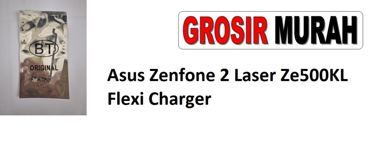 Asus Zenfone 2 Laser Ze500KL Flexi Charger Sparepart Hp Fleksi Asus Zenfone Grosir Spare Part Fleksibel Flexible Flexibel Papan Cas Flex Cable Charging Port Dock
