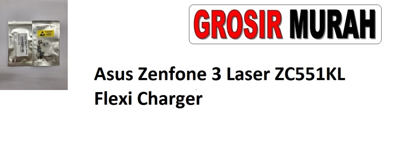Asus Zenfone 3 Laser ZC551KL Flexi Charger Sparepart Hp Fleksi Asus Zenfone Grosir Spare Part Fleksibel Flexible Flexibel Papan Cas Flex Cable Charging Port Dock
