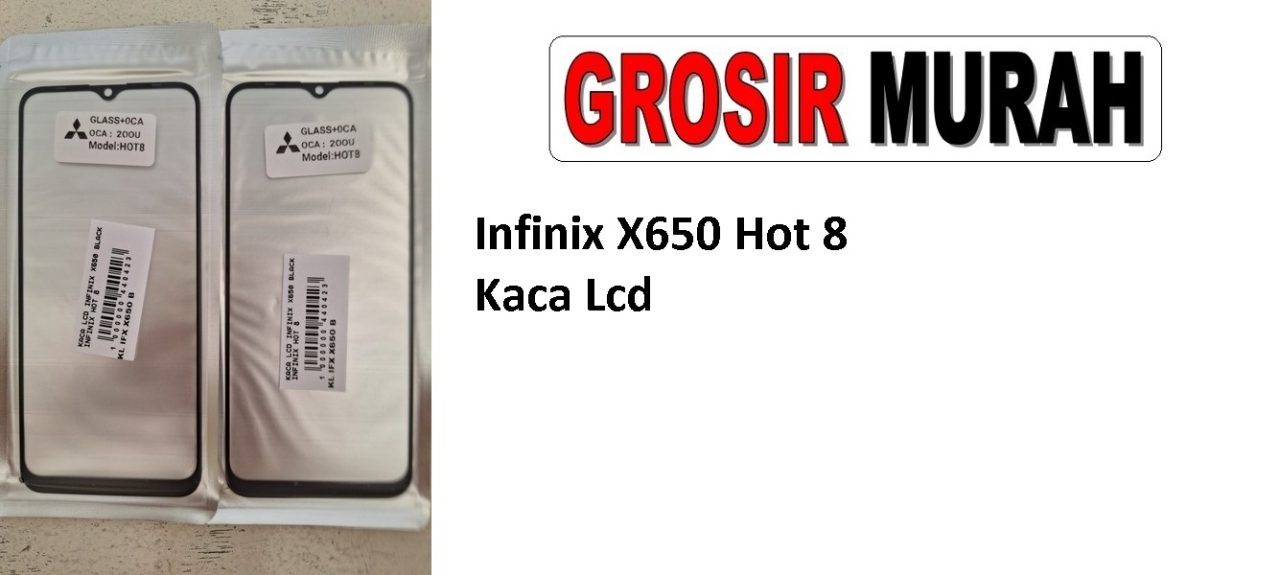 Infinix X650 Hot 8 Glass Oca Lcd Front Kaca Depan Lcd Spare Part Grosir Sparepart hp