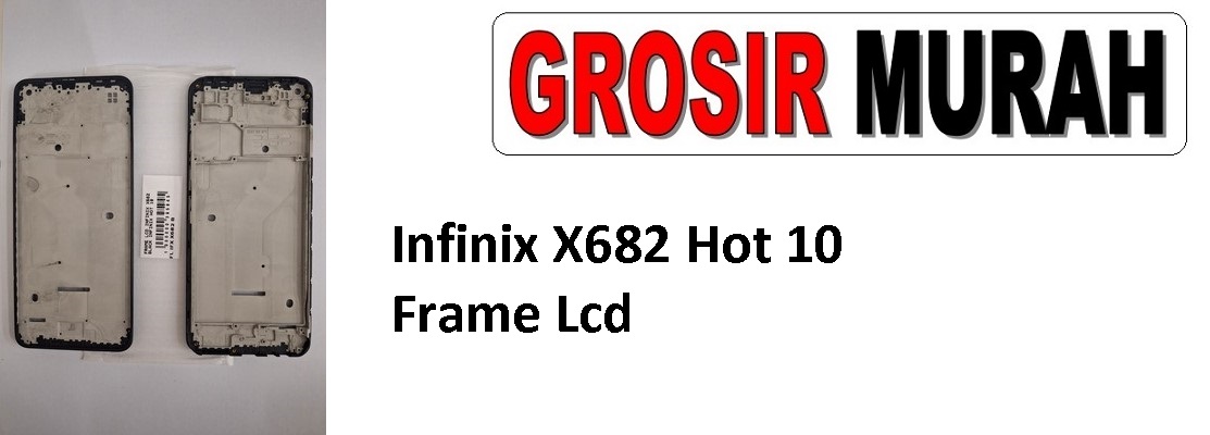 Infinix X682 Hot 10 Sparepart Hp Middle Frame Lcd Bezel Plate Spare Part Hp Grosir