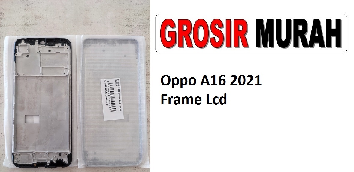 Oppo A16 2021 Sparepart Hp Middle Frame Lcd Bezel Plate Spare Part Hp Grosir
