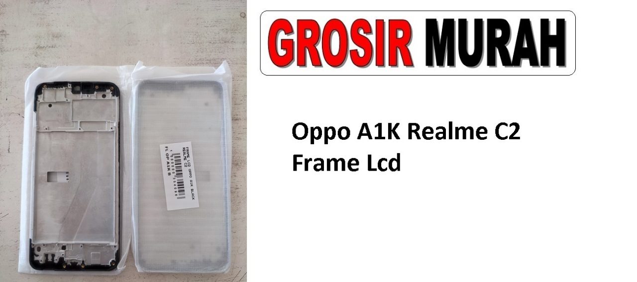 Oppo A1K Realme C2 Sparepart Hp Middle Frame Lcd Bezel Plate Spare Part Hp Grosir
